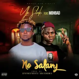 Yk Sleek - No Salary ft. Mohbad